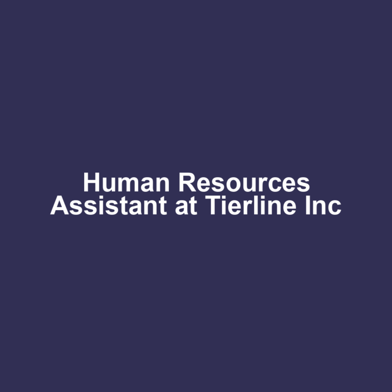 Human Resources Assistant at Tierline Inc