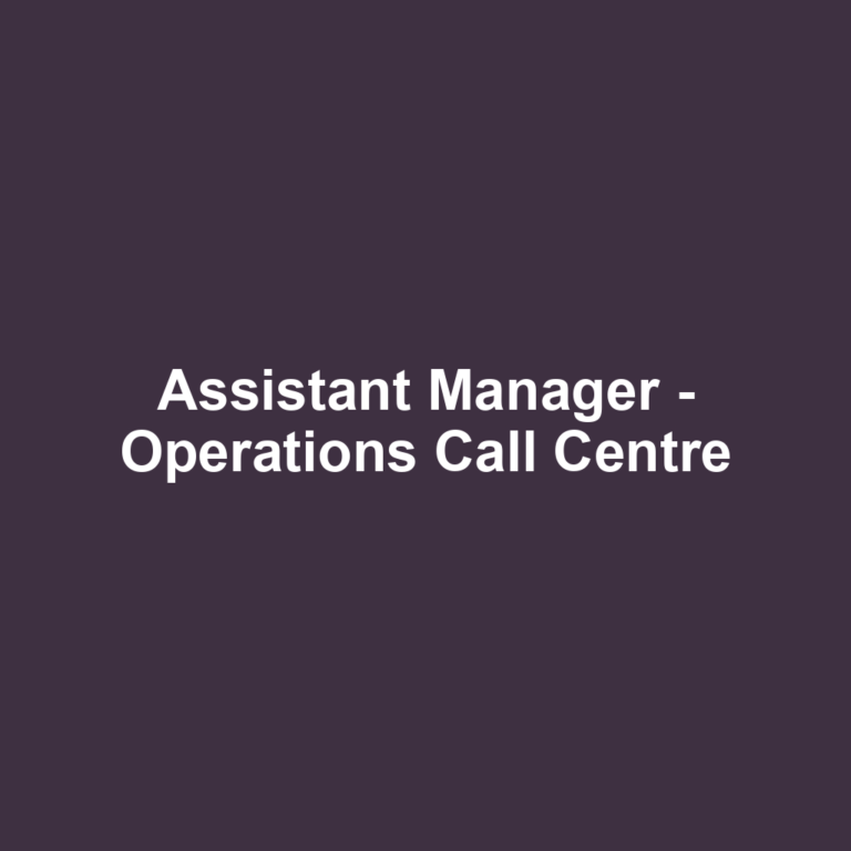 Assistant Manager - Operations Call Centre