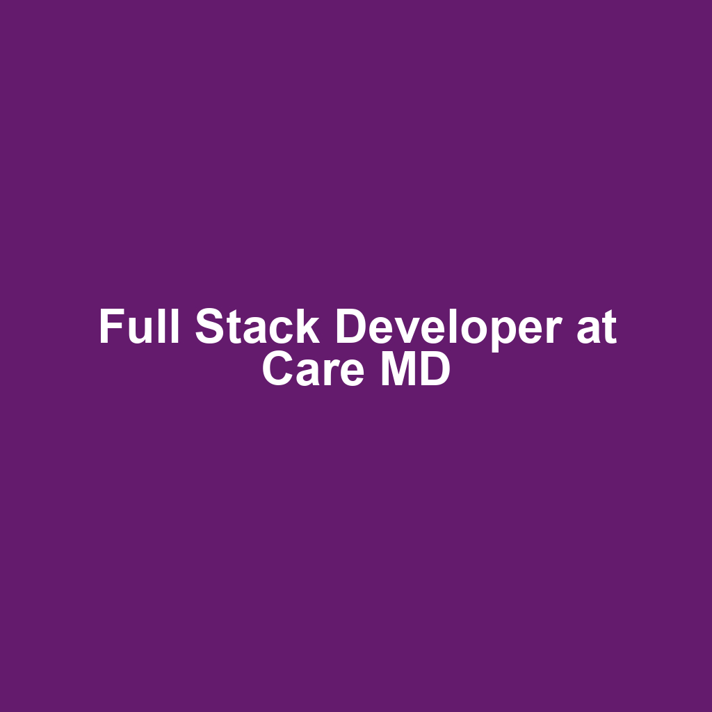 Full Stack Developer at Care MD