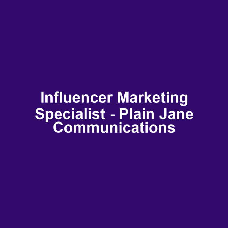 Influencer Marketing Specialist - Plain Jane Communications