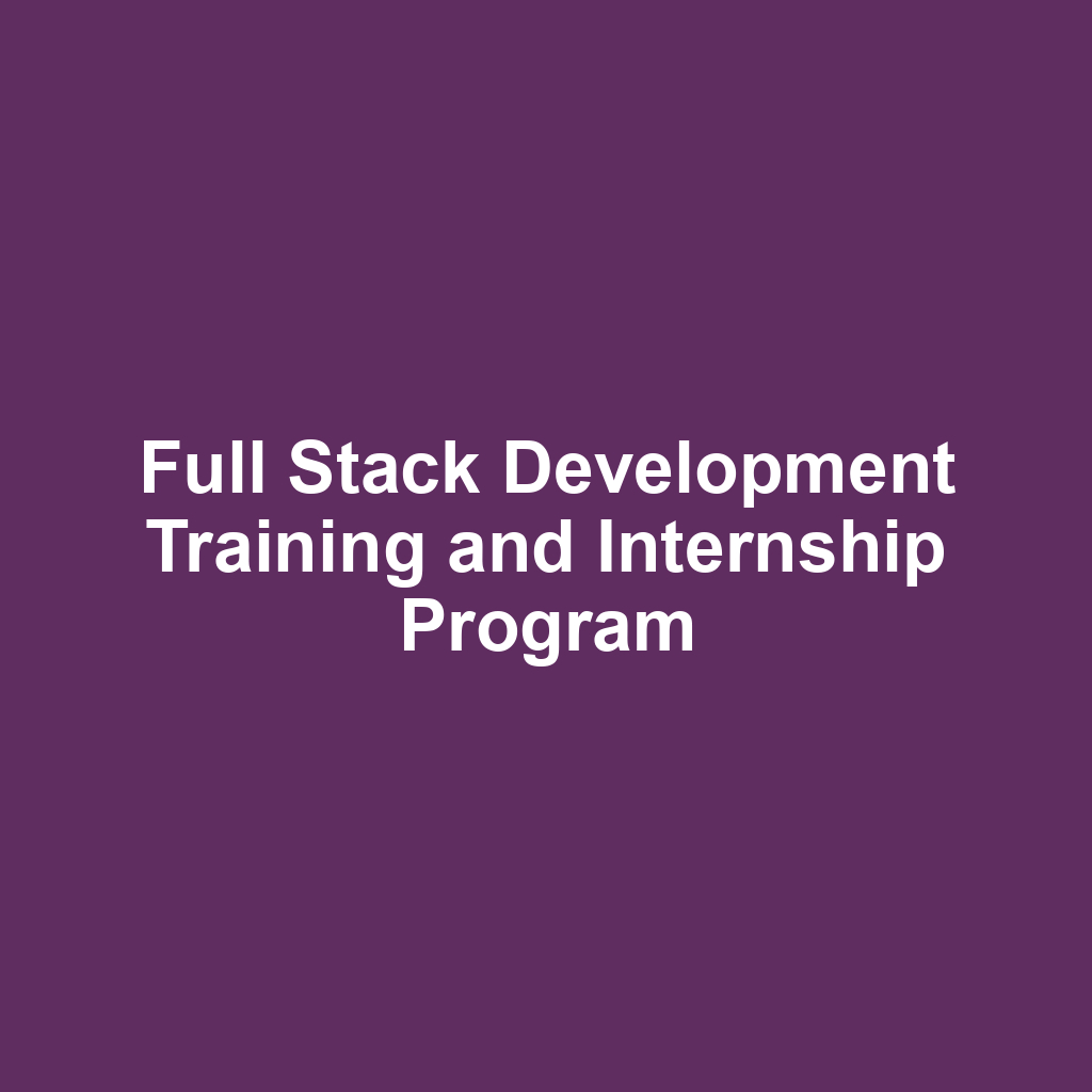 Full Stack Development Training and Internship Program