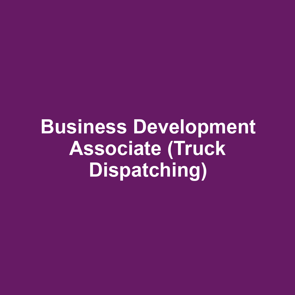 Business Development Associate (Truck Dispatching)