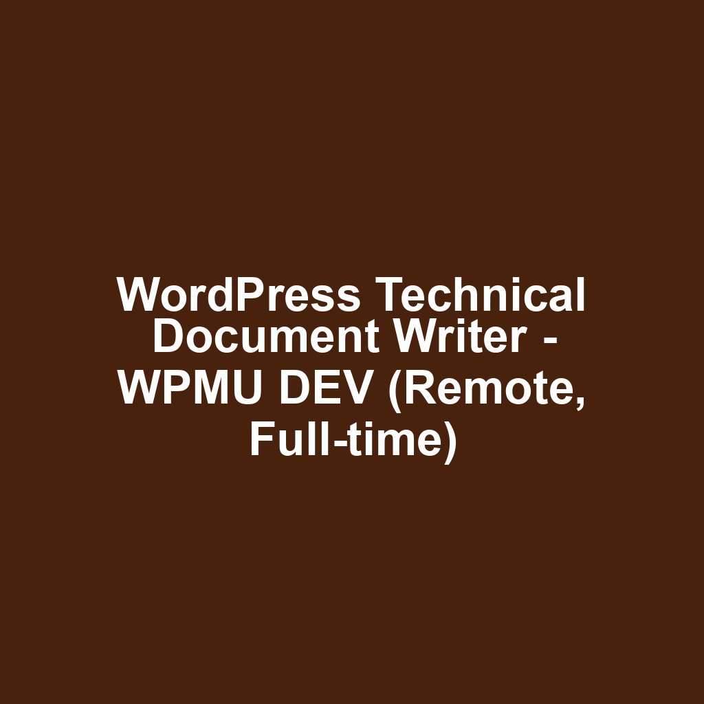 WordPress Technical Document Writer - WPMU DEV (Remote, Full-time)