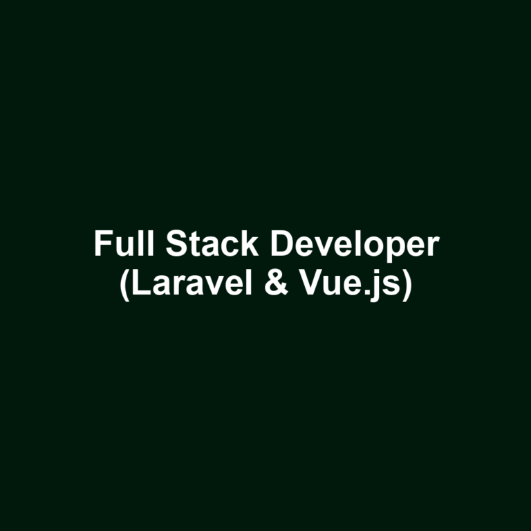 Full Stack Developer (Laravel & Vue.js)