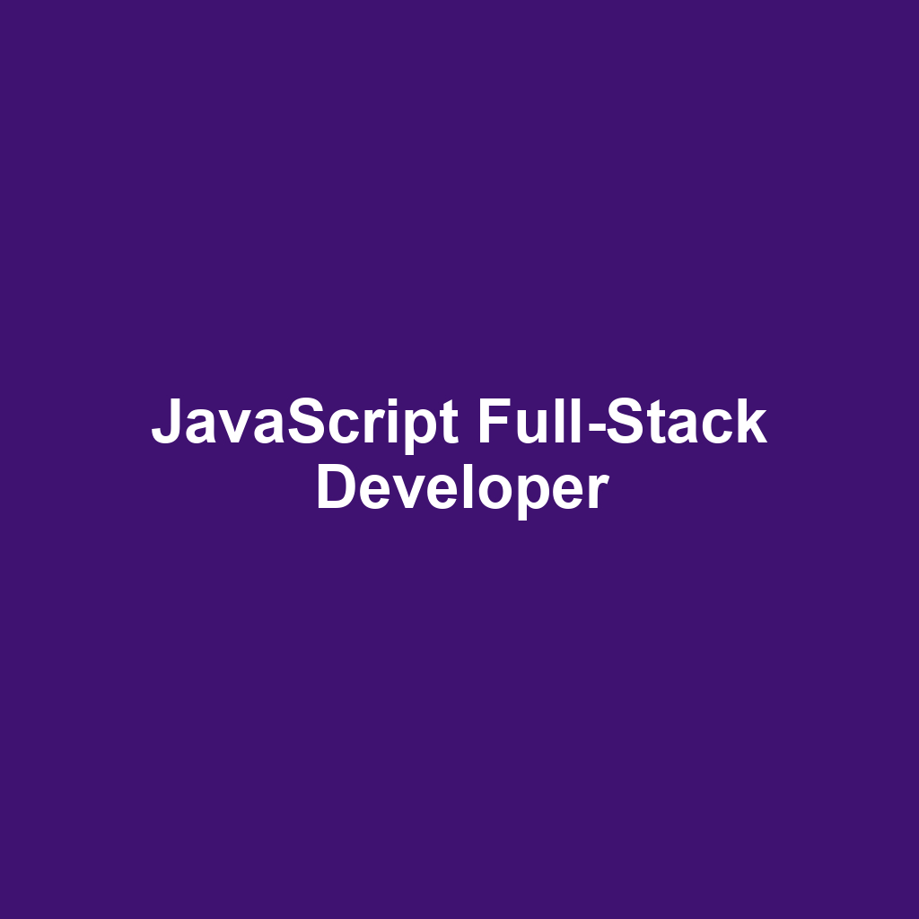 JavaScript Full-Stack Developer