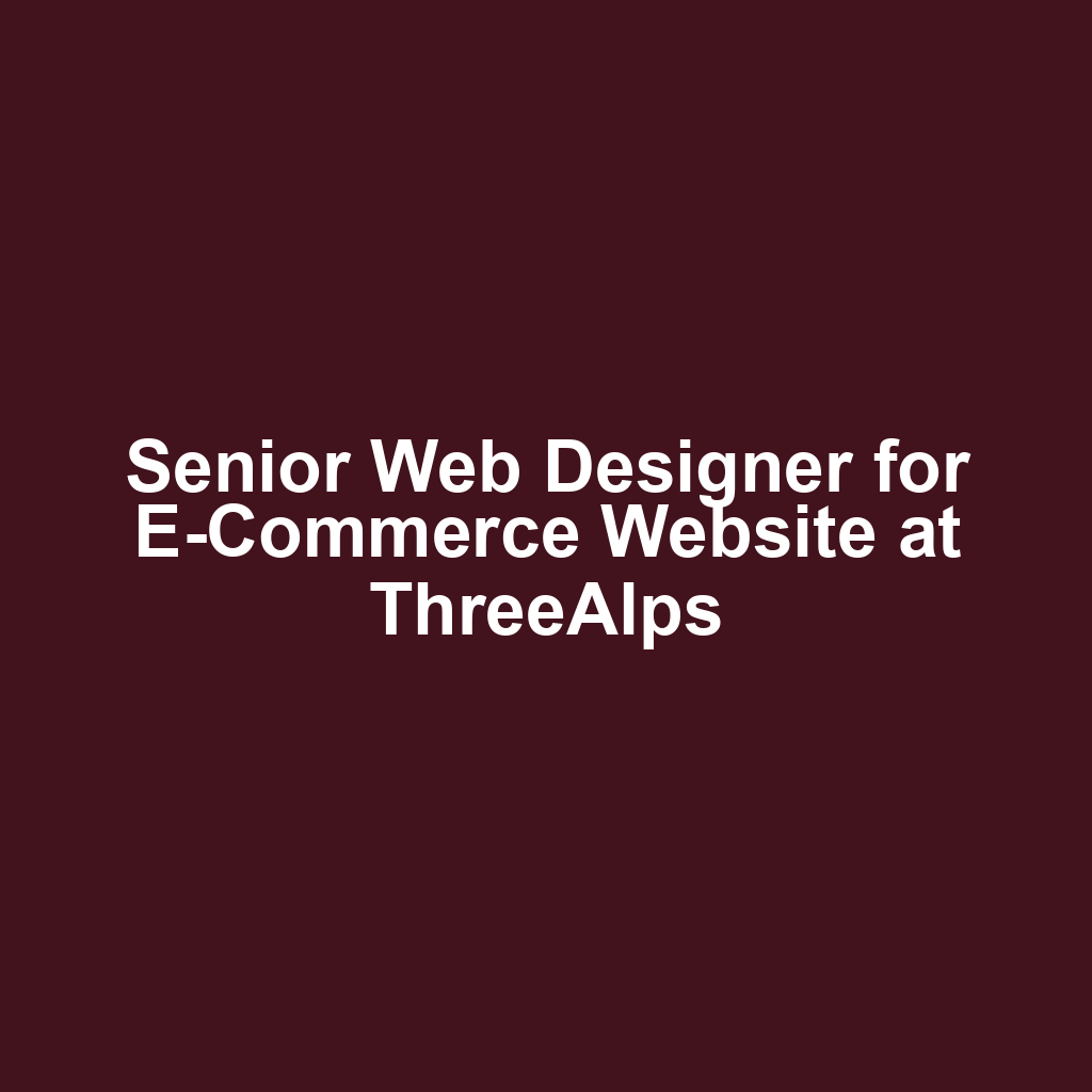 Senior Web Designer for E-Commerce Website at ThreeAlps