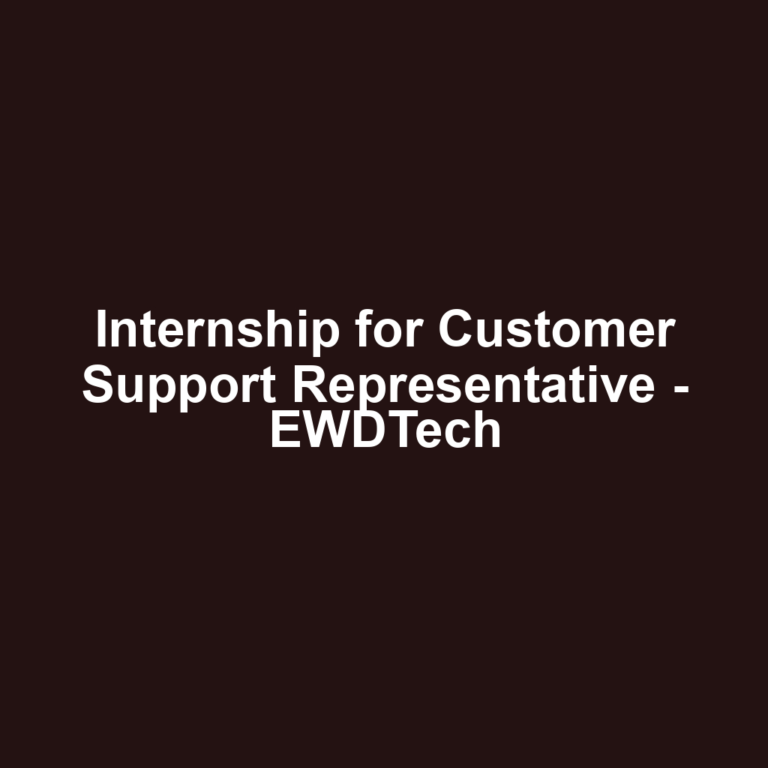 Internship for Customer Support Representative - EWDTech