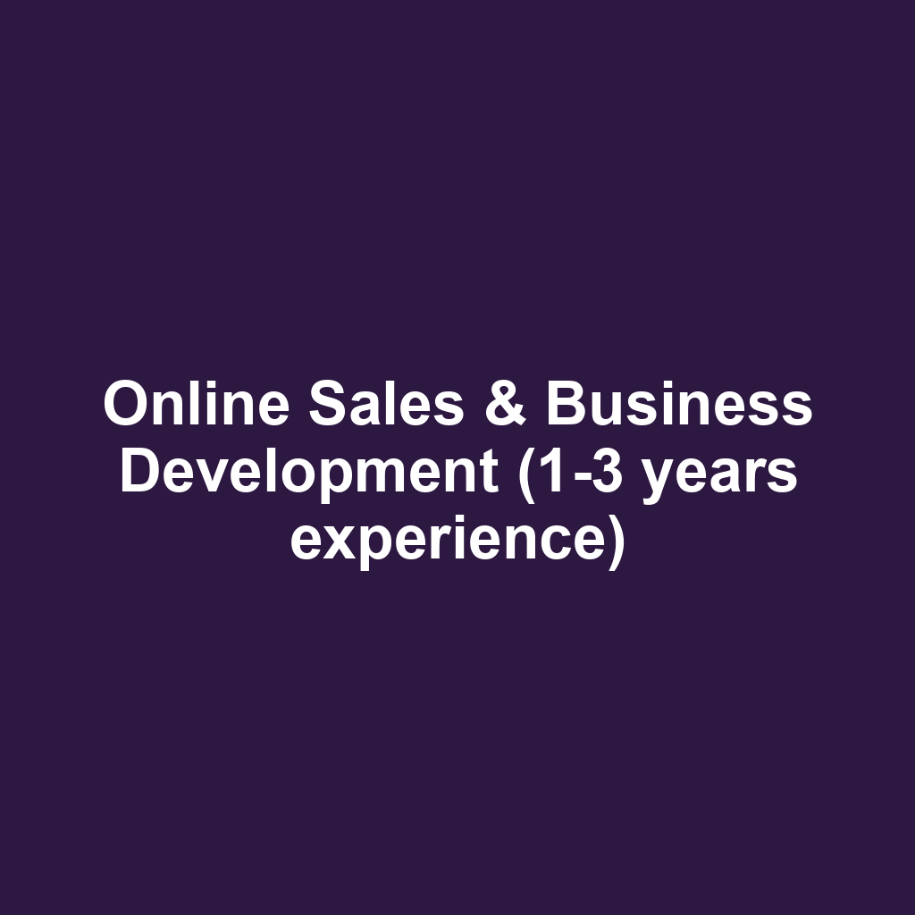 Online Sales & Business Development (1-3 years experience)