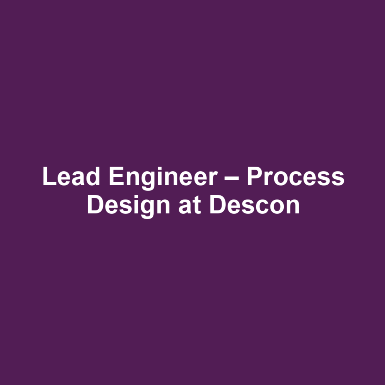 Lead Engineer – Process Design at Descon