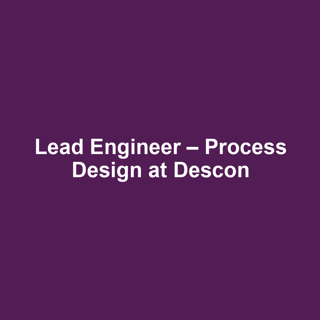 Lead Engineer – Process Design at Descon