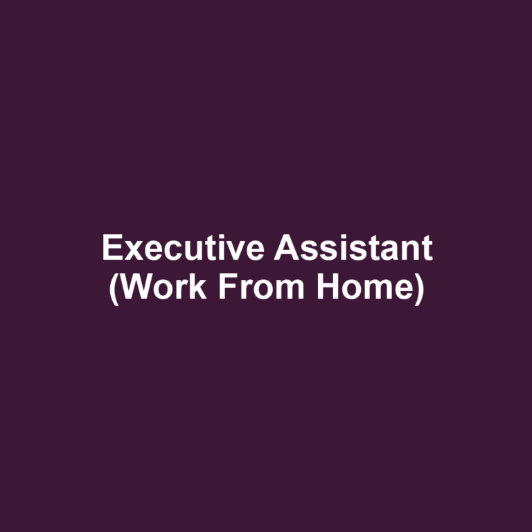 Executive Assistant (Work From Home)