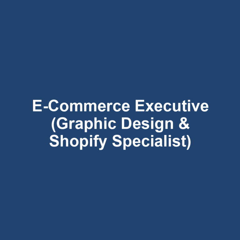 E-Commerce Executive (Graphic Design & Shopify Specialist)