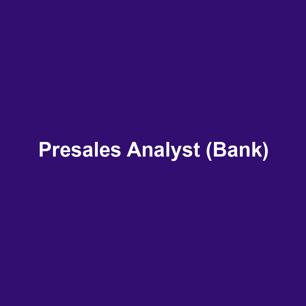 Presales Analyst (Bank)