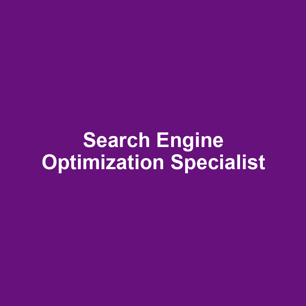 Search Engine Optimization Specialist