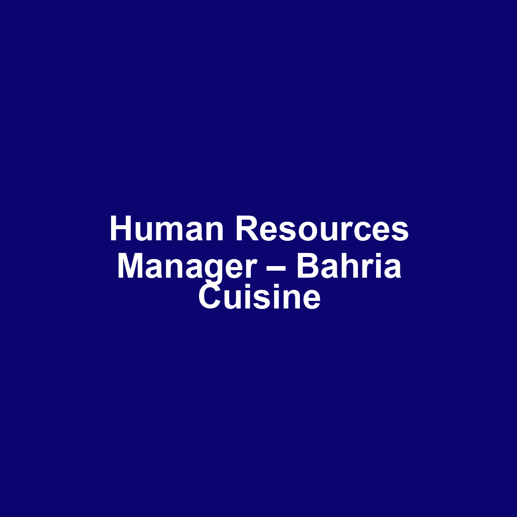 Human Resources Manager – Bahria Cuisine