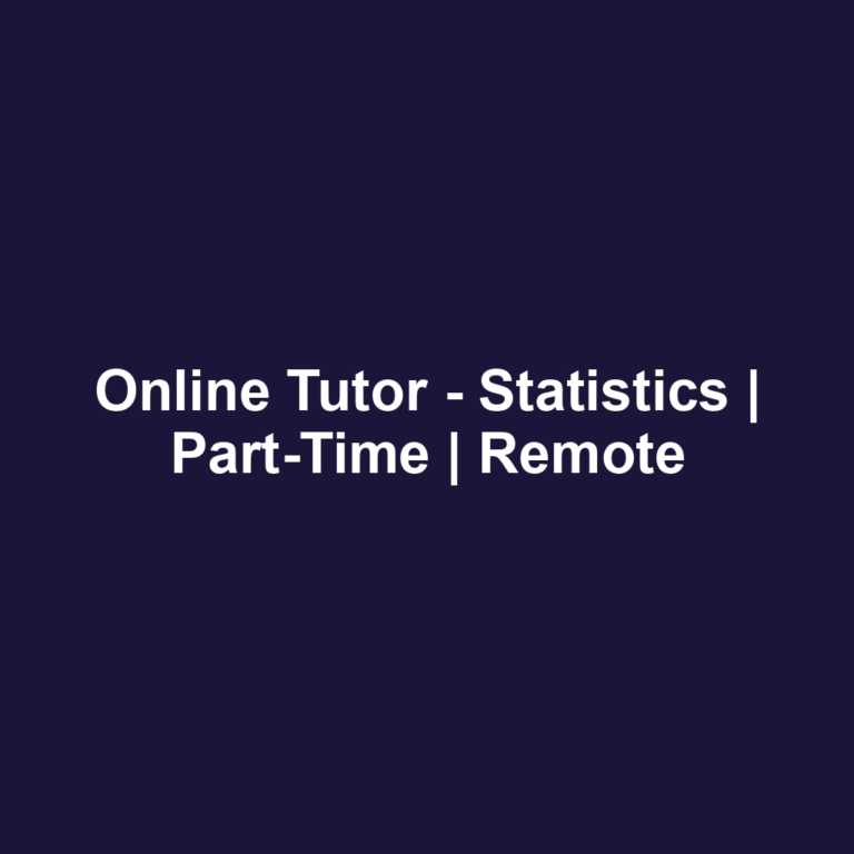 Online Tutor - Statistics | Part-Time | Remote