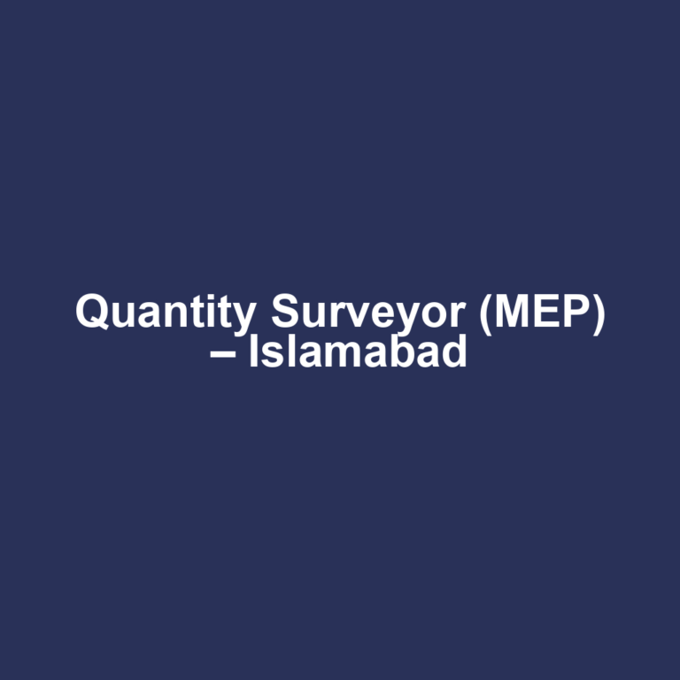 Quantity Surveyor (MEP) – Islamabad