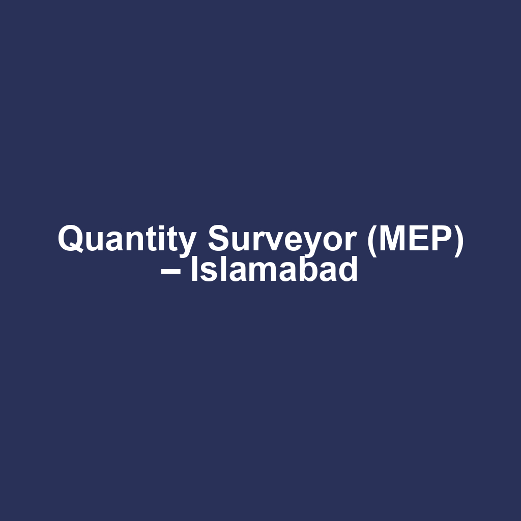 Quantity Surveyor (MEP) – Islamabad