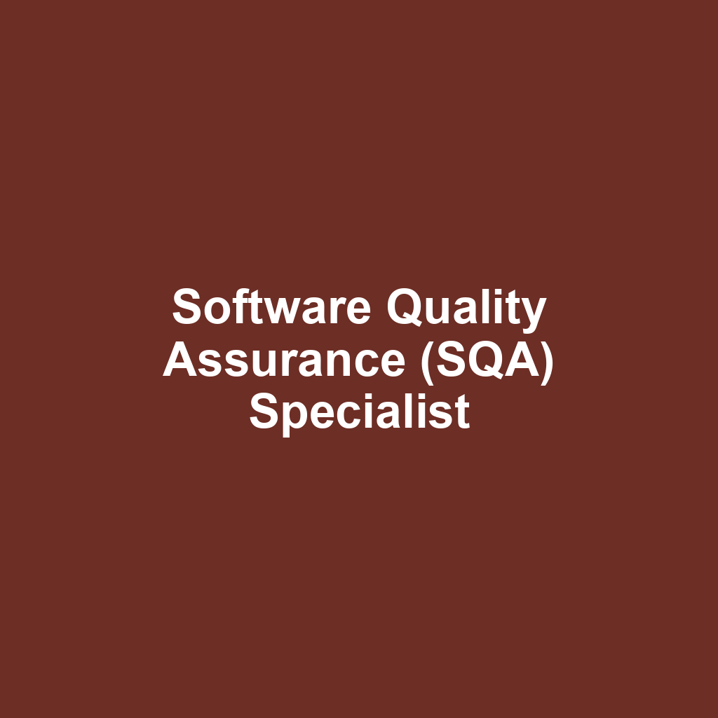 Software Quality Assurance (SQA) Specialist