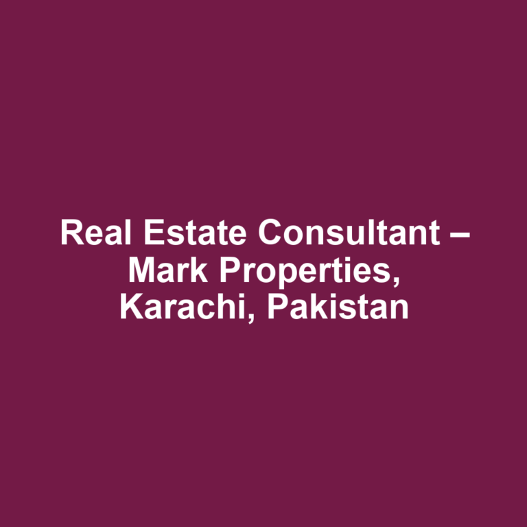 Real Estate Consultant – Mark Properties, Karachi, Pakistan