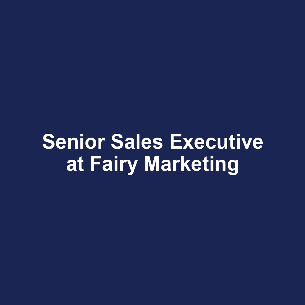 Senior Sales Executive at Fairy Marketing