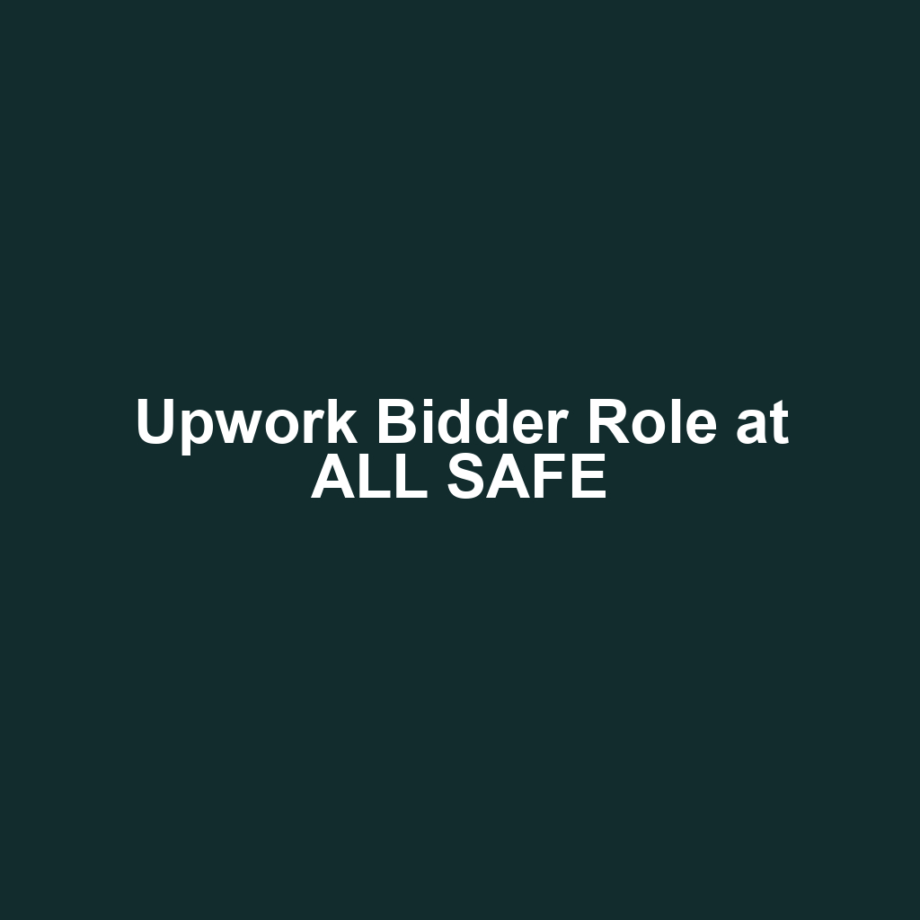 Upwork Bidder Role at ALL SAFE