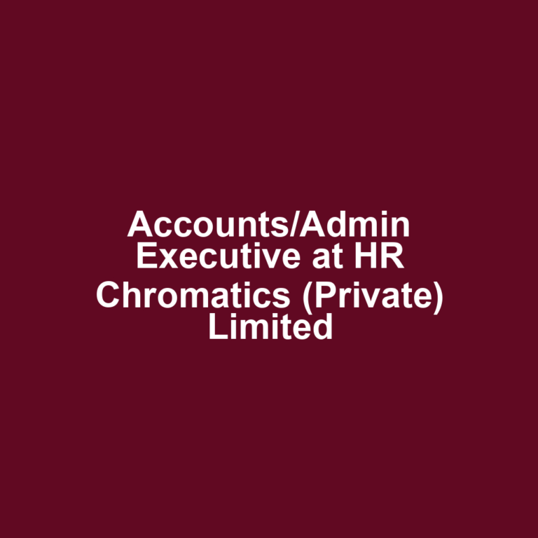 Accounts/Admin Executive at HR Chromatics (Private) Limited