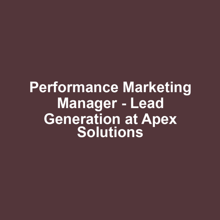 Performance Marketing Manager - Lead Generation at Apex Solutions