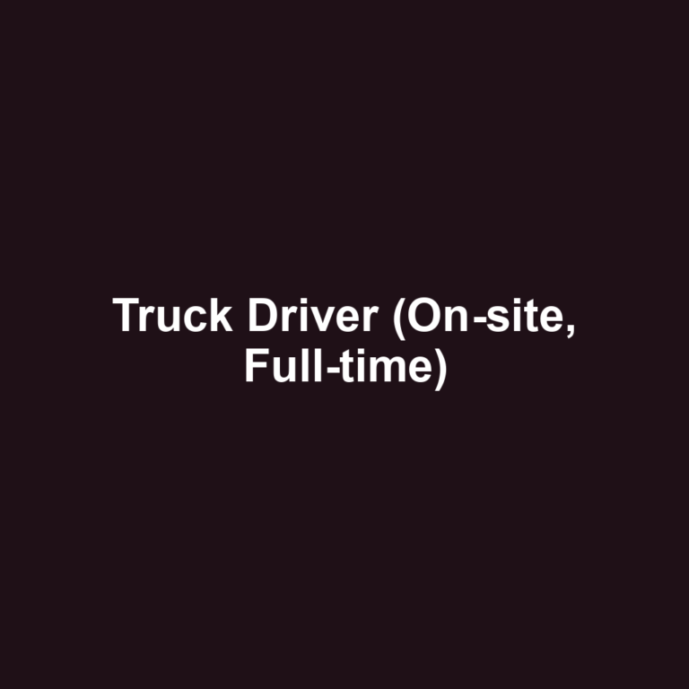 Truck Driver (On-site, Full-time)