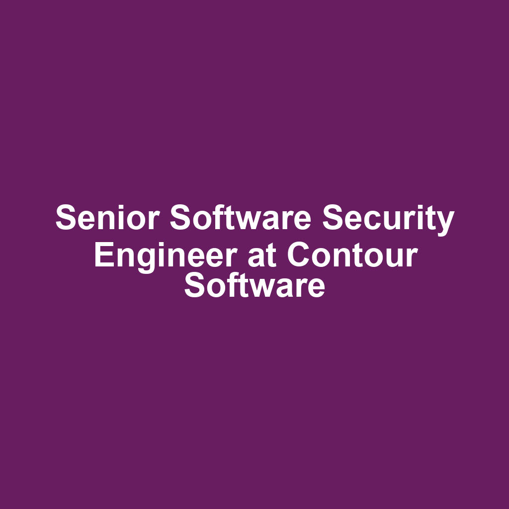 Senior Software Security Engineer at Contour Software