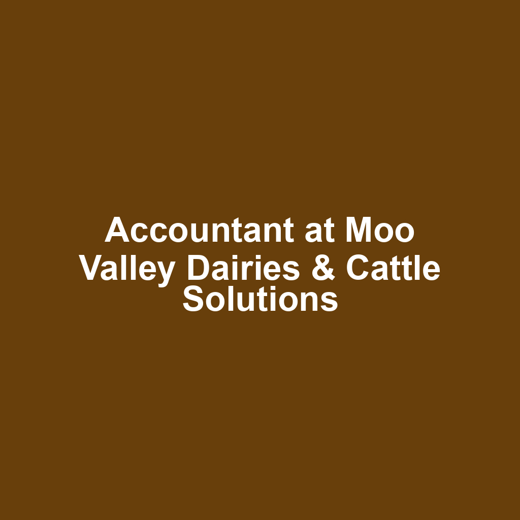 Accountant at Moo Valley Dairies & Cattle Solutions