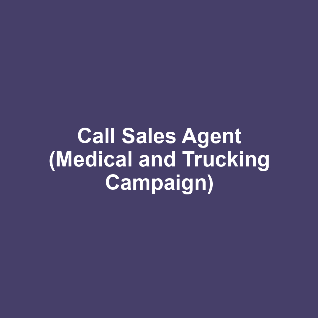 Call Sales Agent (Medical and Trucking Campaign)