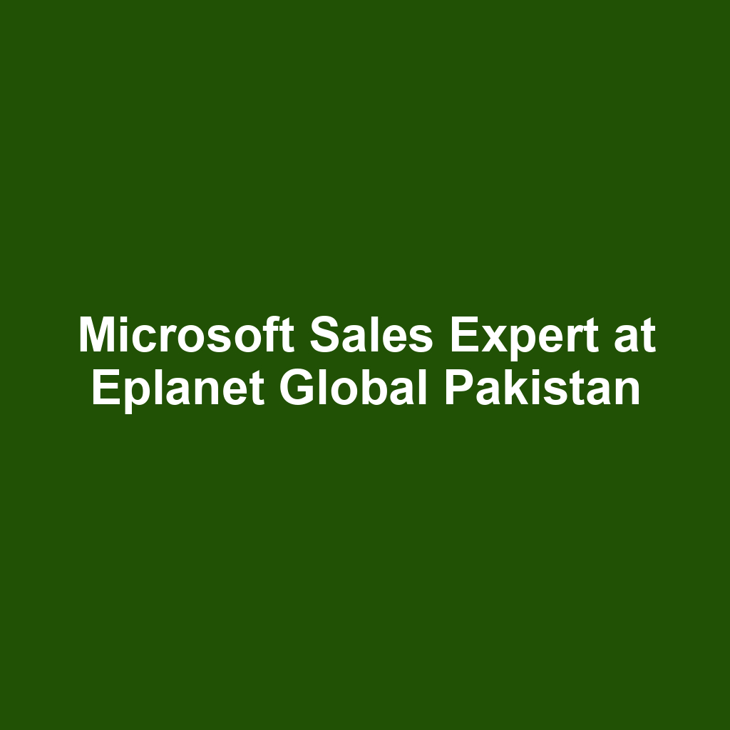 Microsoft Sales Expert at Eplanet Global Pakistan