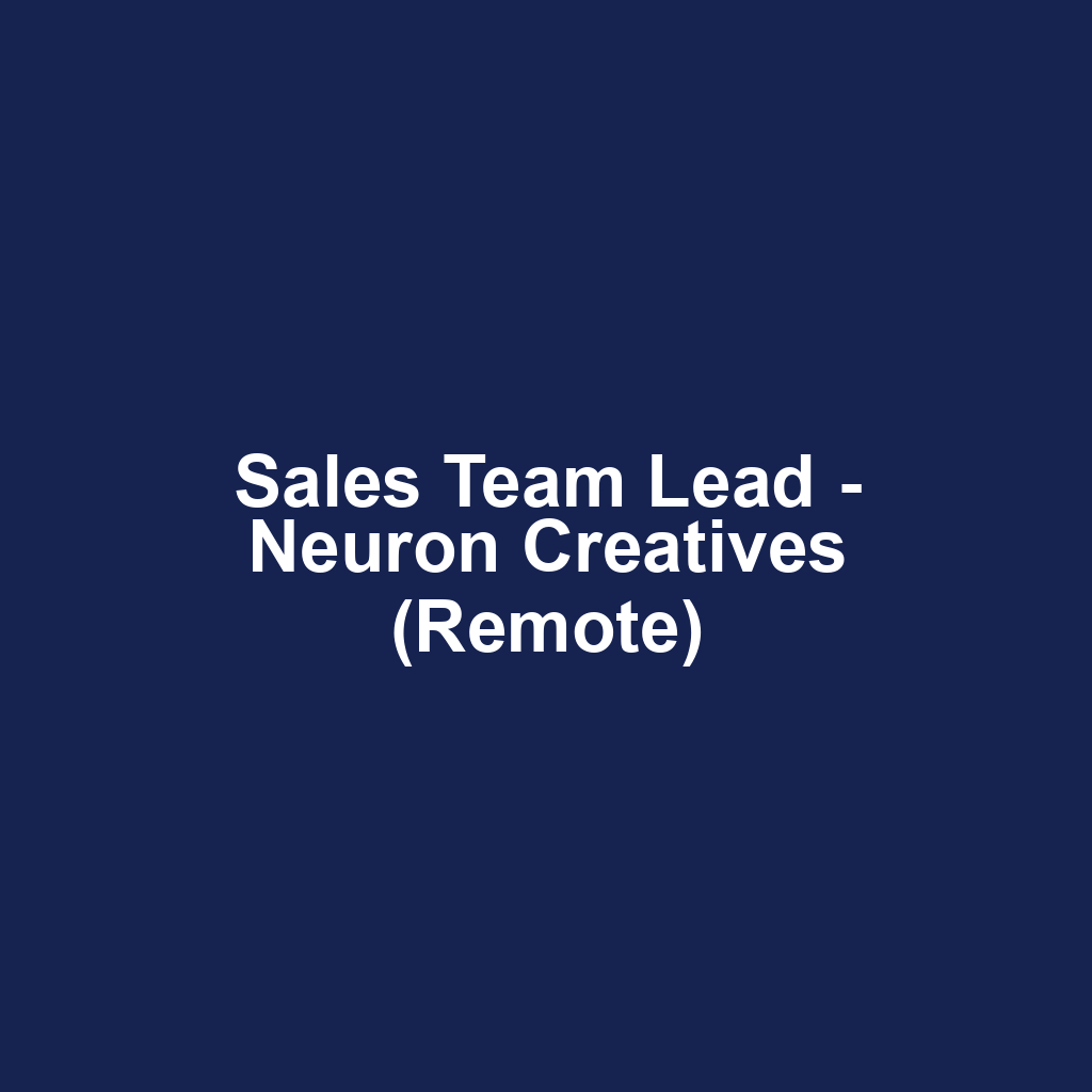 Sales Team Lead - Neuron Creatives (Remote)