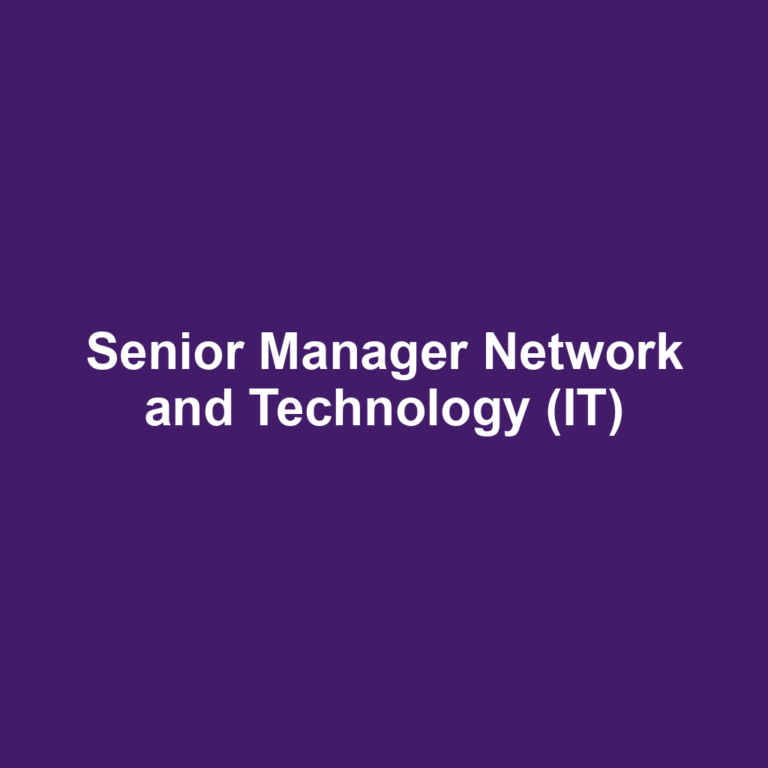 Senior Manager Network and Technology (IT)