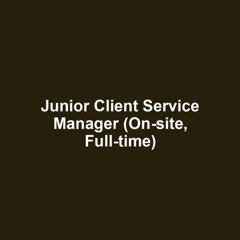 Junior Client Service Manager (On-site, Full-time)