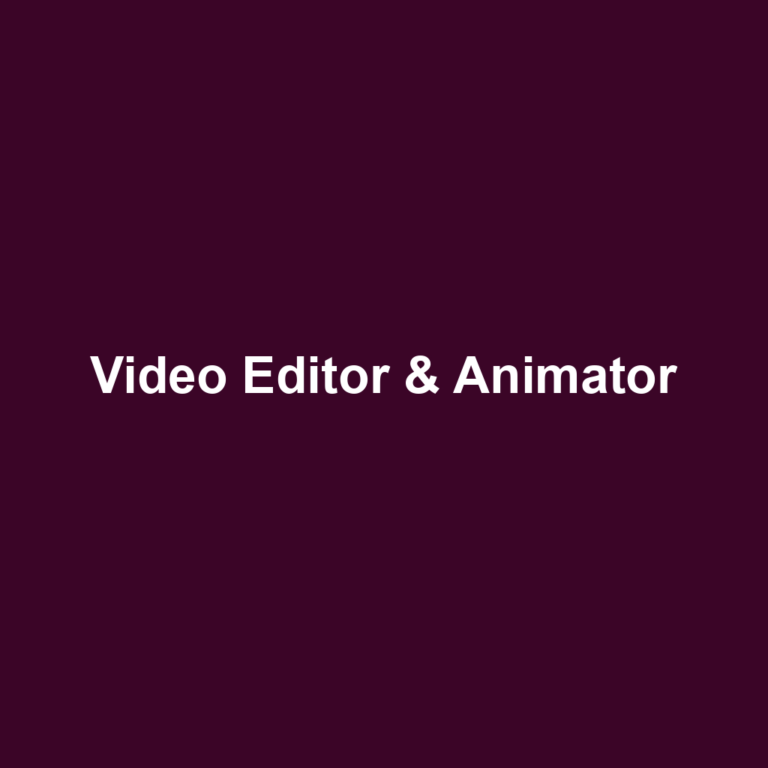 Video Editor & Animator