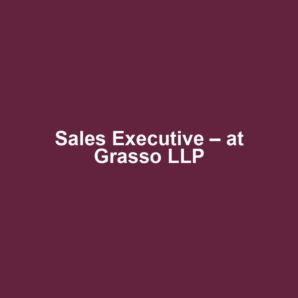 Sales Executive – at Grasso LLP