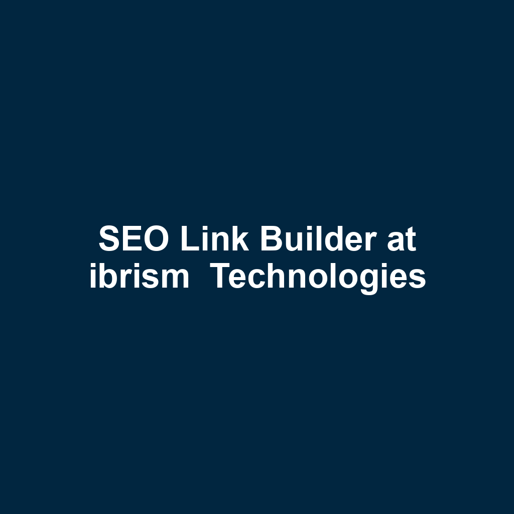 SEO Link Builder at ibrism  Technologies