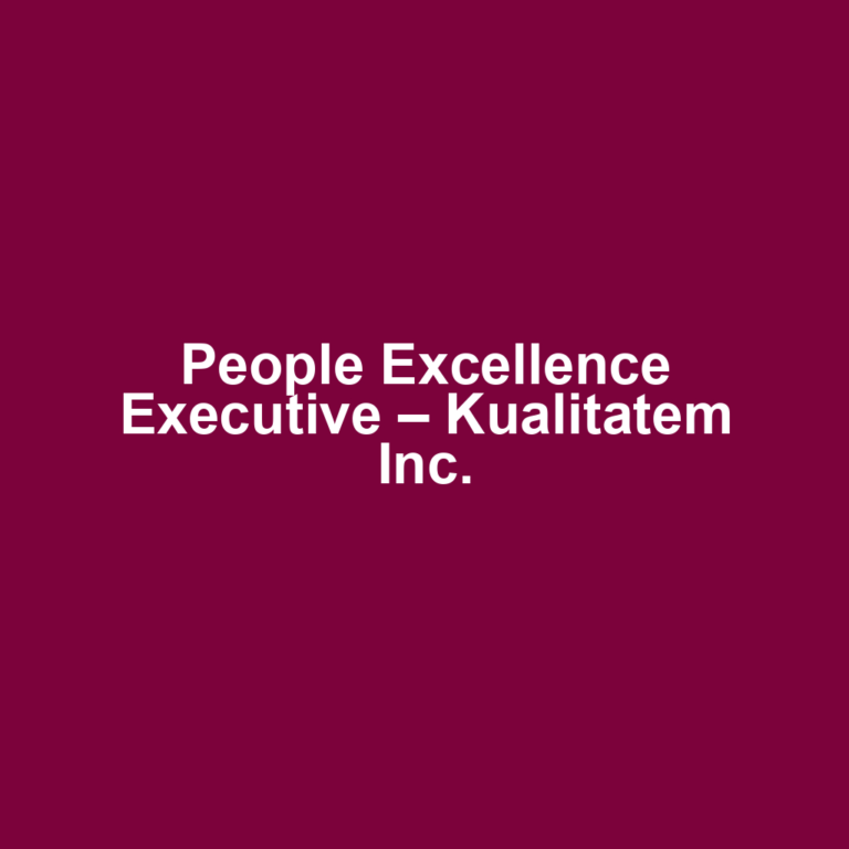 People Excellence Executive – Kualitatem Inc.