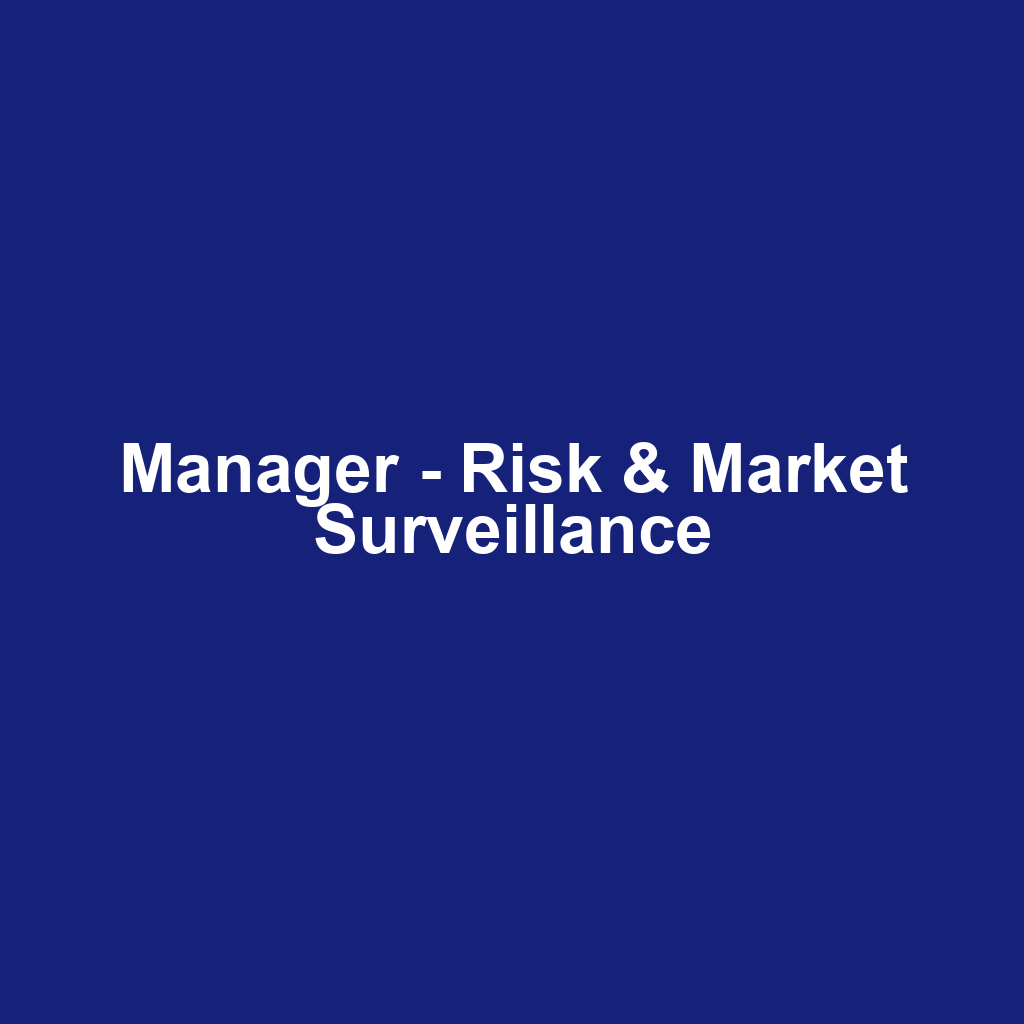 Manager - Risk & Market Surveillance