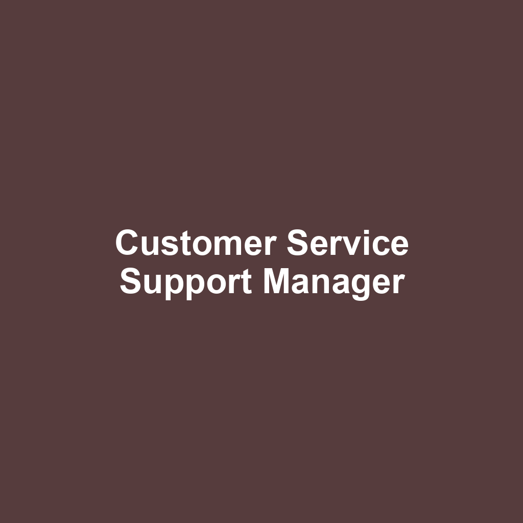 Customer Service Support Manager