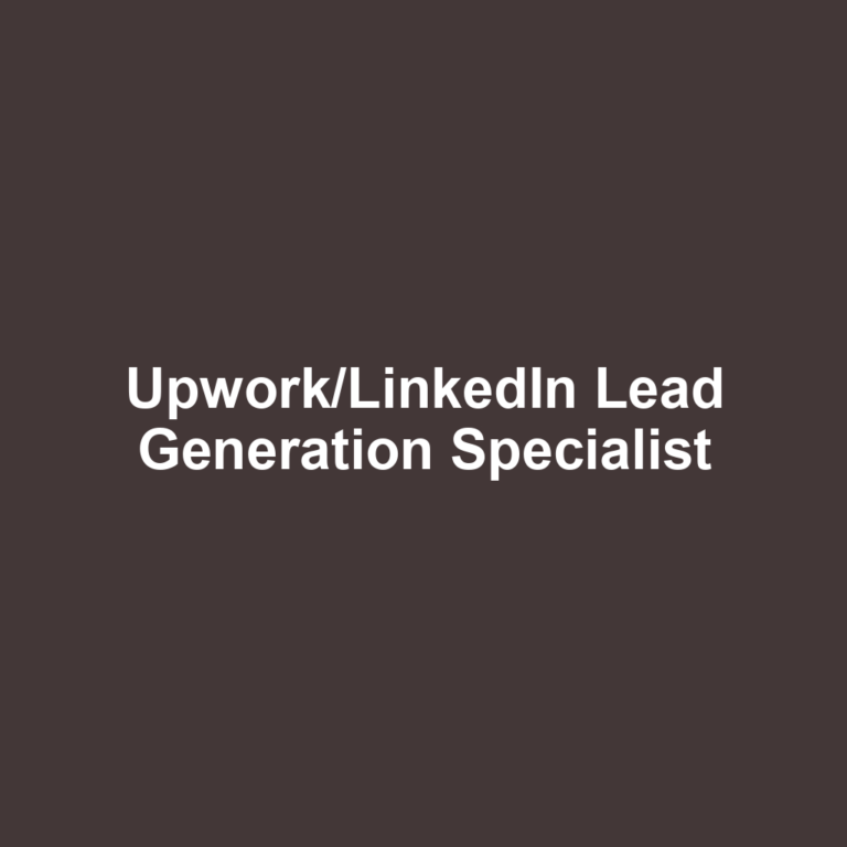 Upwork/LinkedIn Lead Generation Specialist