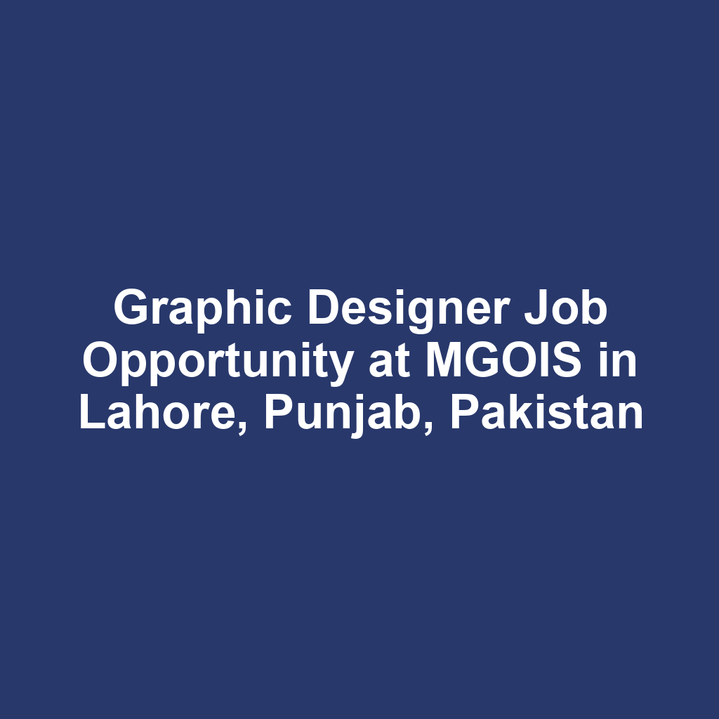 Graphic Designer Job Opportunity at MGOIS in Lahore, Punjab, Pakistan