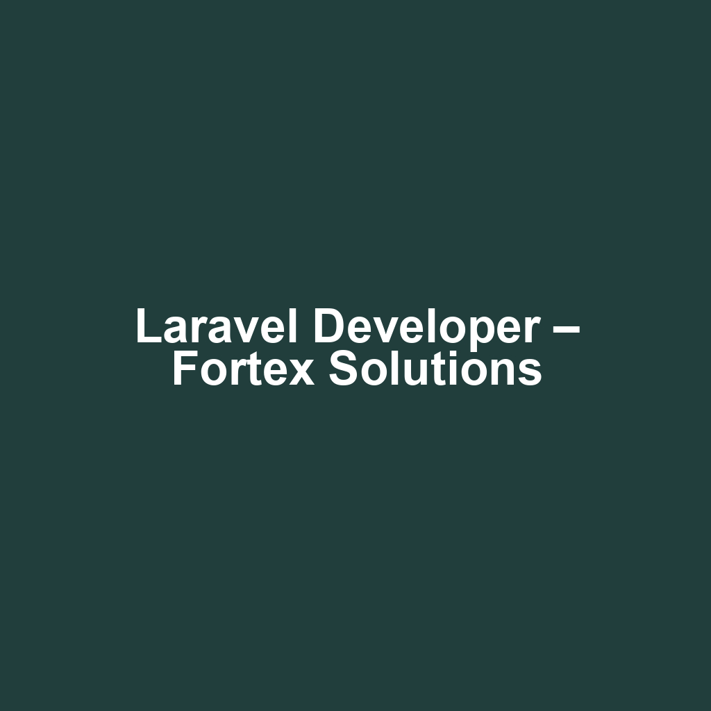 Laravel Developer – Fortex Solutions