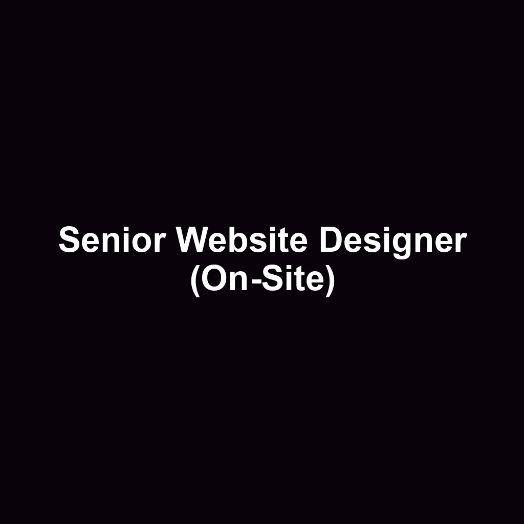 Senior Website Designer (On-Site)