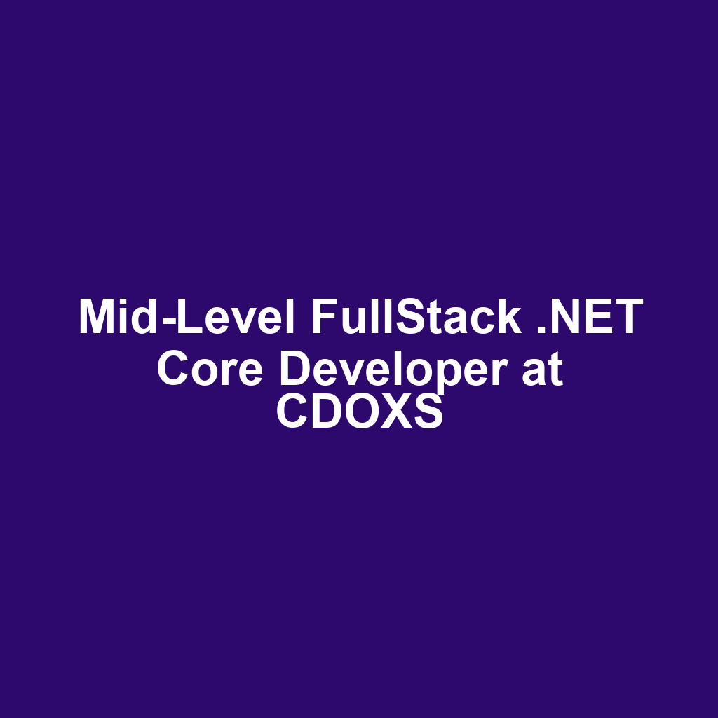 Mid-Level FullStack .NET Core Developer at CDOXS