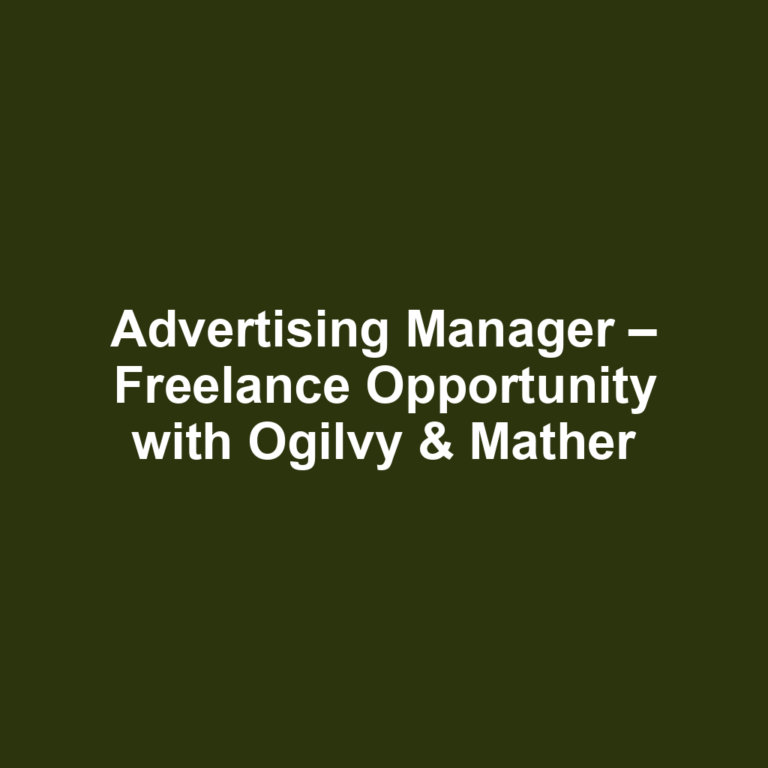 Advertising Manager – Freelance Opportunity with Ogilvy & Mather