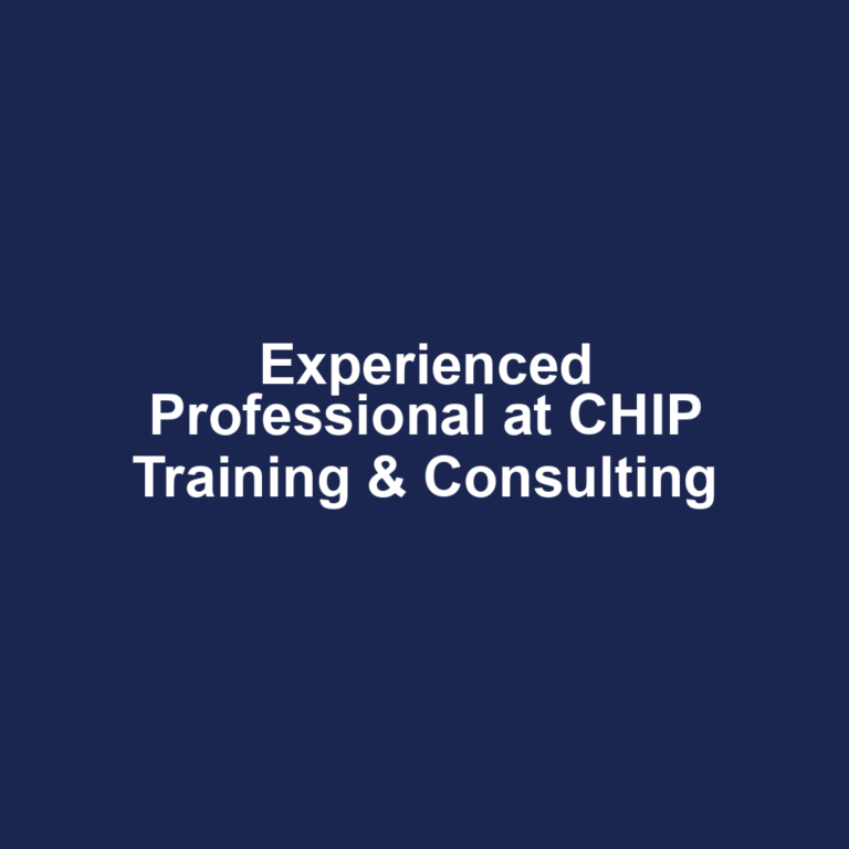 Experienced Professional at CHIP Training & Consulting