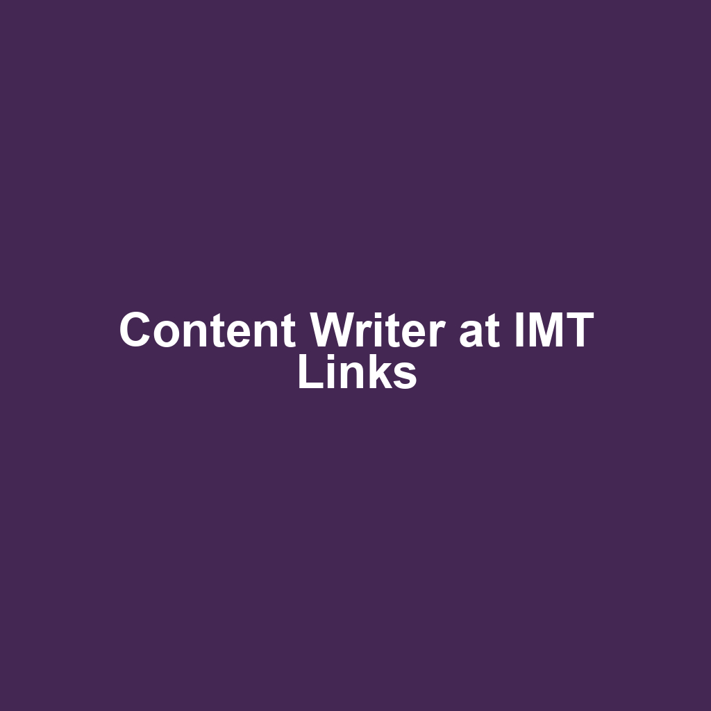 Content Writer at IMT Links